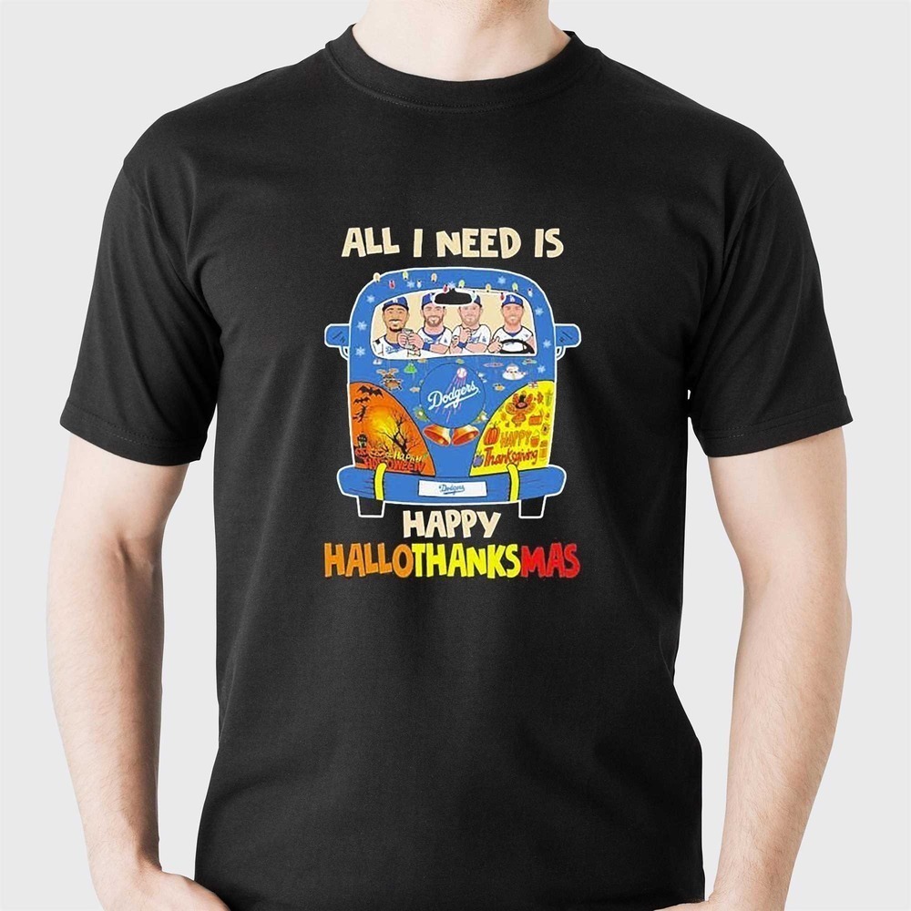 Los Angeles Dodgers Bus All I Need Is Happy Hallothanksmas  Tshirt